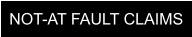 NOT-AT FAULT CLAIMS